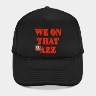 we on that Azz Hat